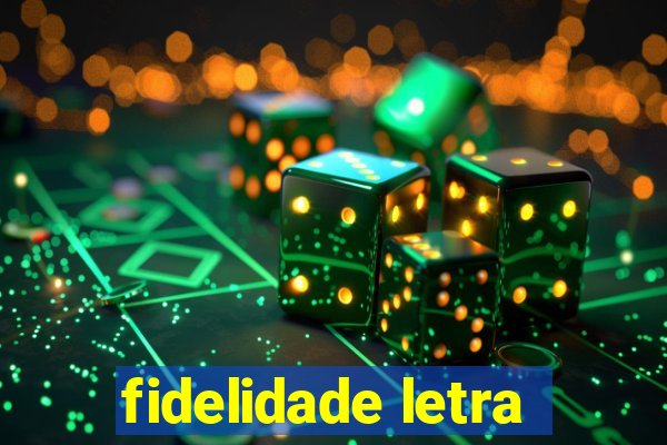 fidelidade letra